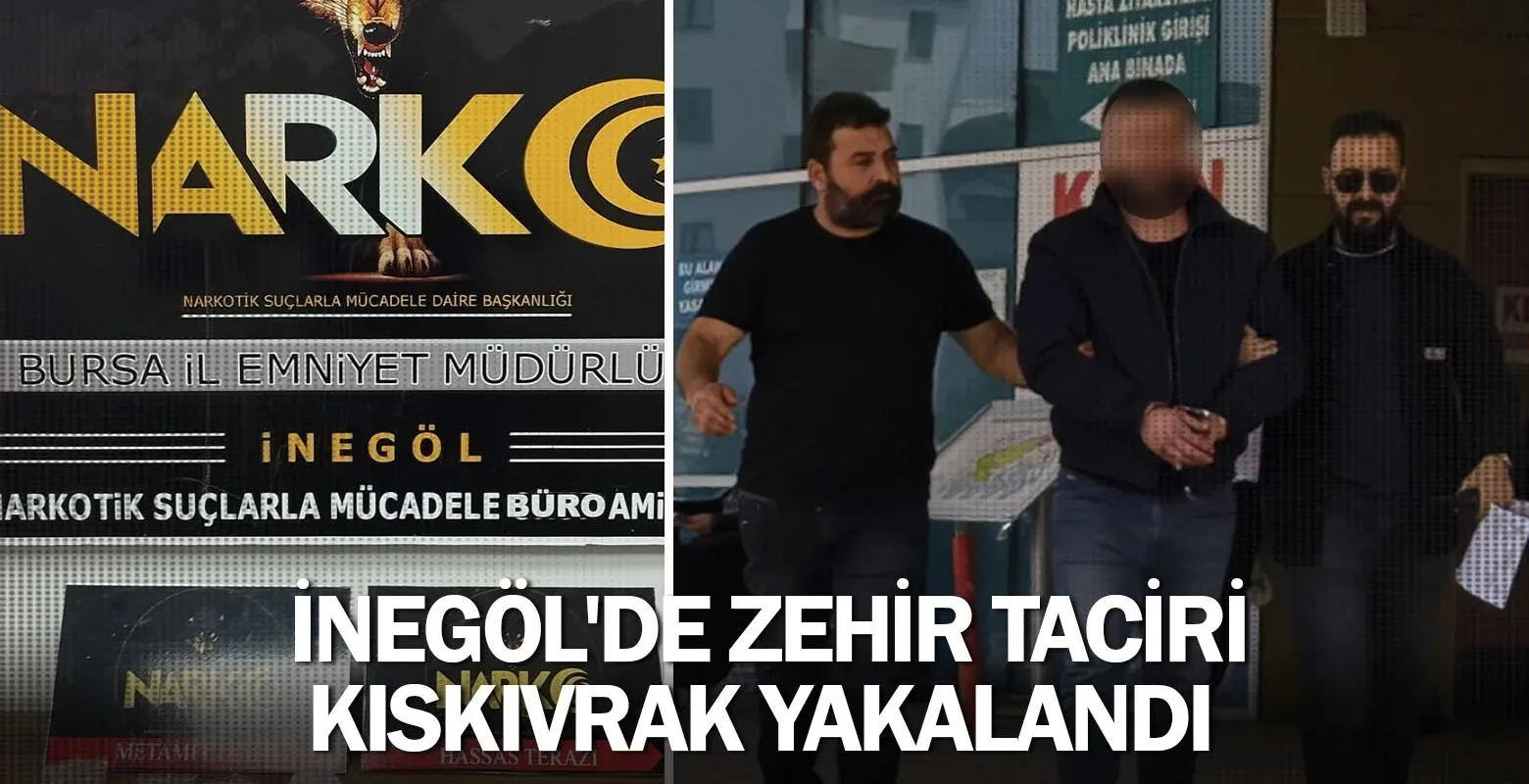 İnegöl'de zehir taciri kıskıvrak yakalandı