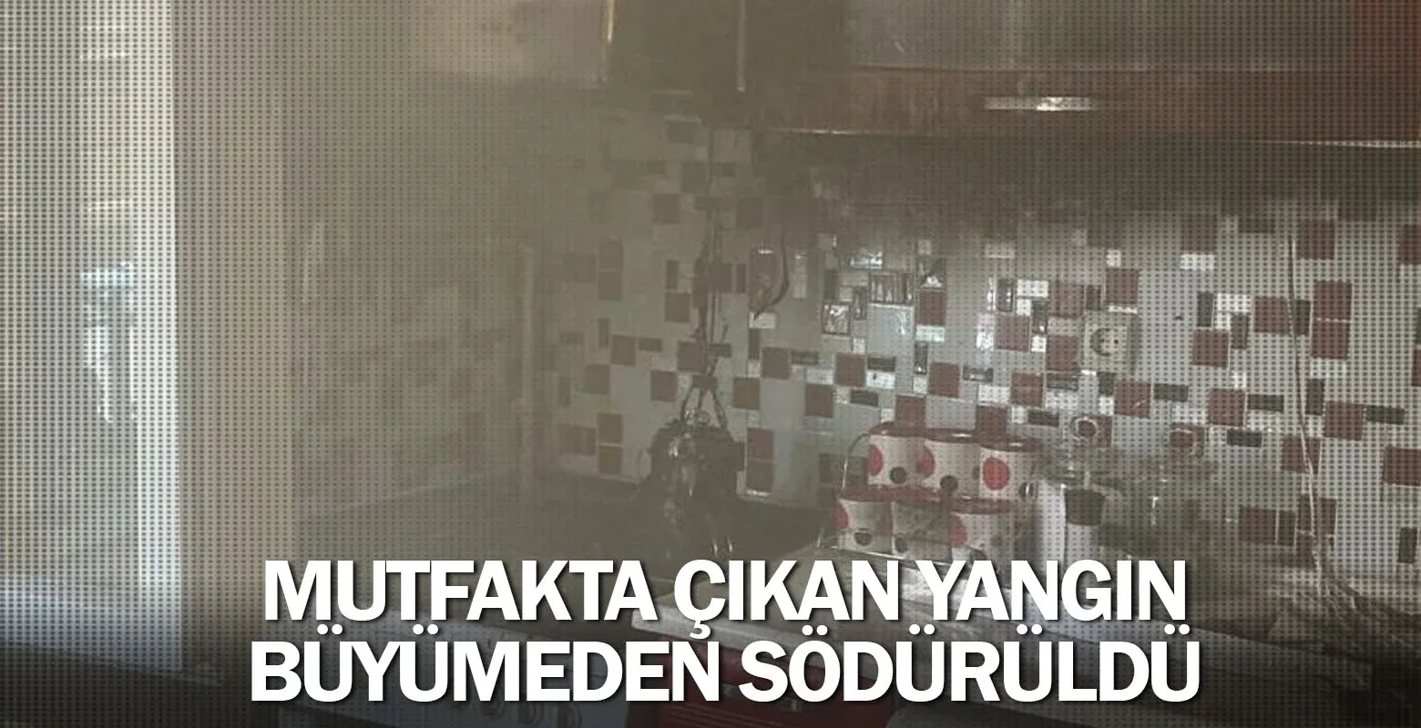 Mutfakta çıkan yangın büyümeden södürüldü