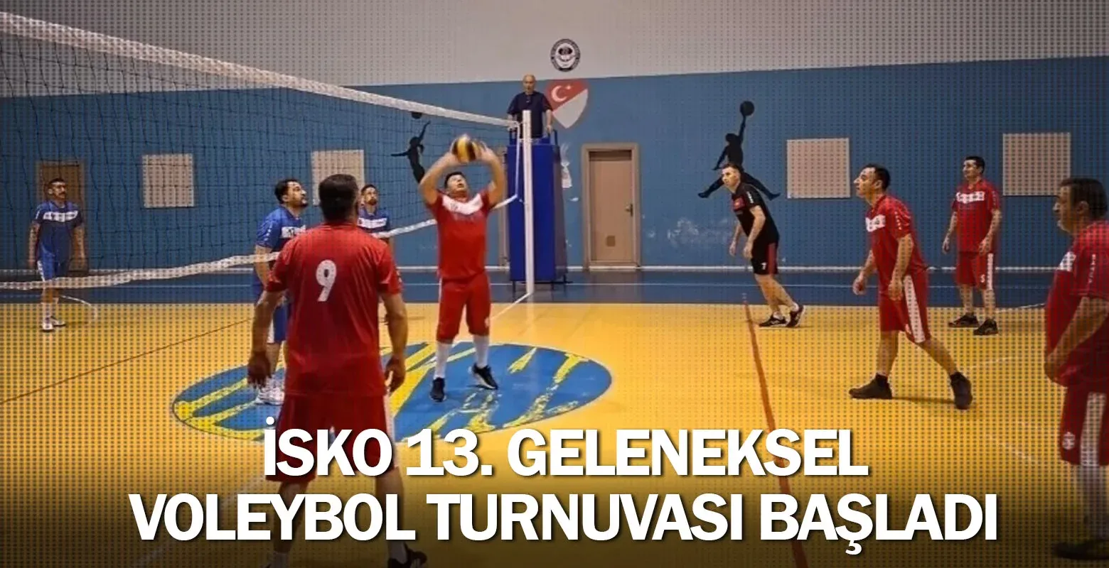 İSKO 13. Geleneksel Voleybol Turnuvası Başladı