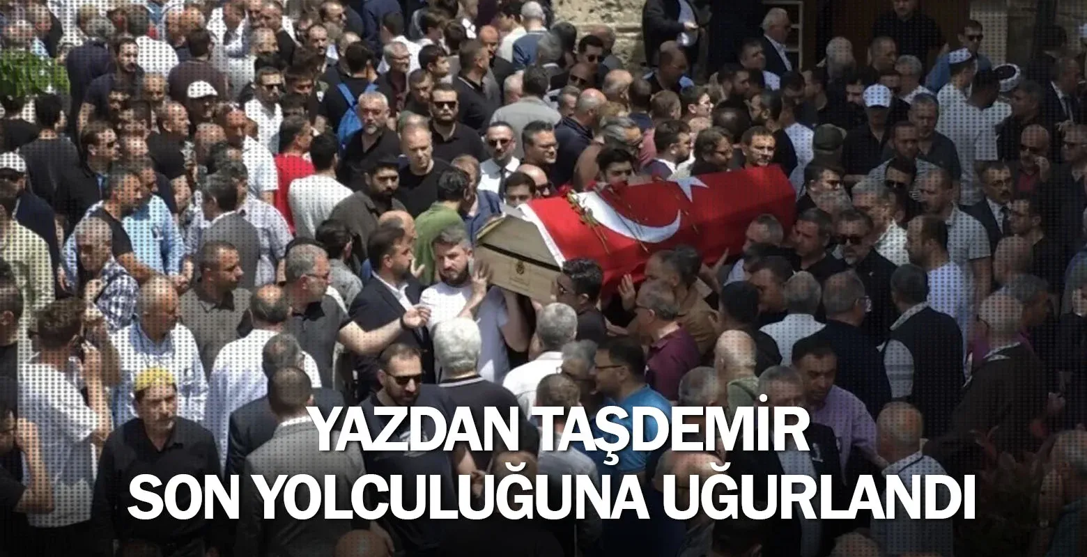 Son yolculuğuna uğurlandı