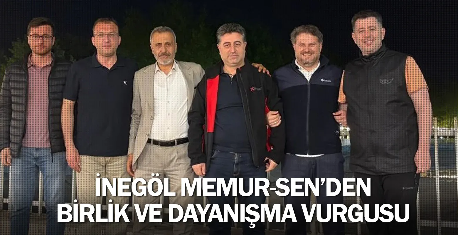 İnegöl Memur-Sen’den Birlik ve Dayanışma Vurgusu