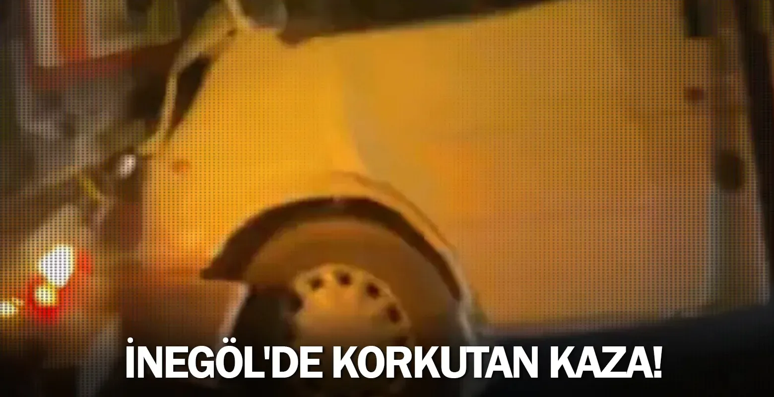 İnegöl'de korkutan kaza!