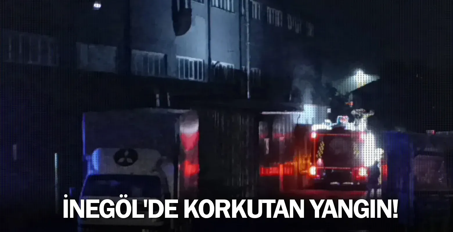 İnegöl'de korkutan yangın!