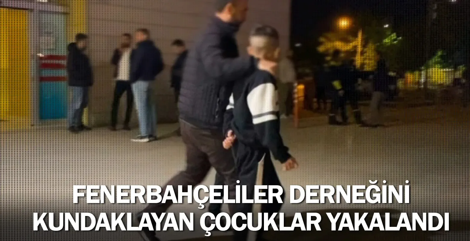 Fenerbahçeliler derneğini kundaklayan çocuklar yakalandı
