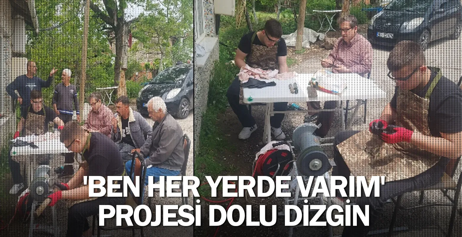 'Ben her yerde varım' projesi dolu dizgin