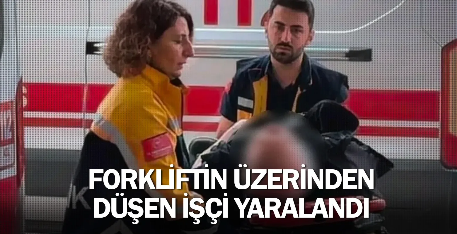İnegöl'de forkliftin üzerinden düşen işçi yaralandı