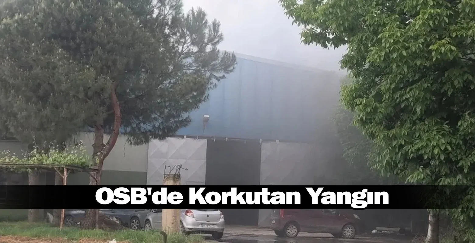 OSB'de Korkutan Yangın