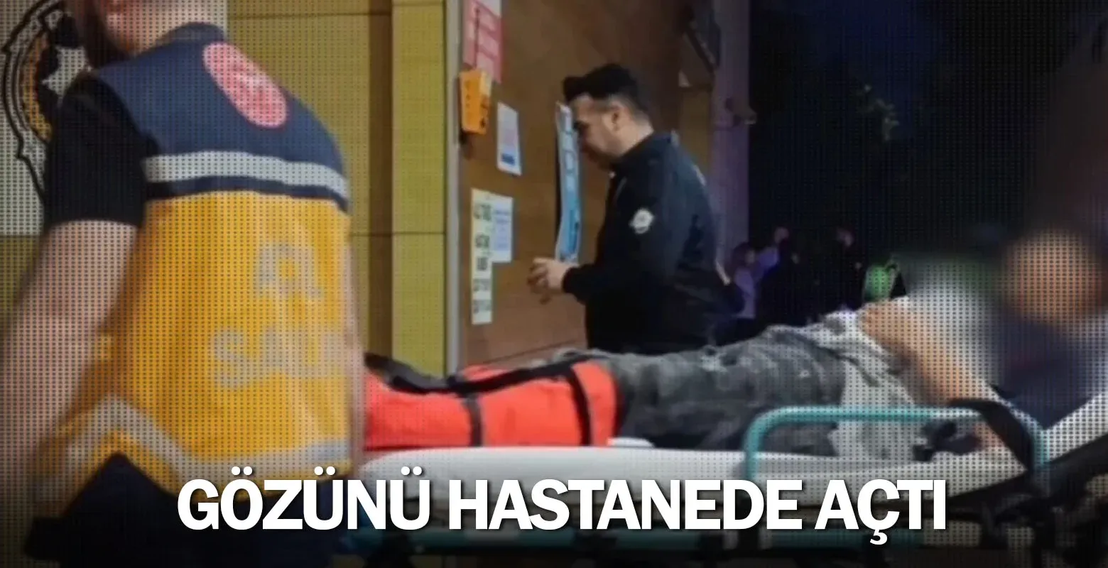 Gözünü hastanede açtı