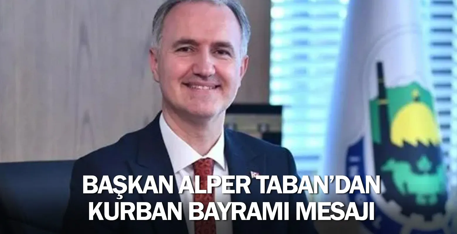 Başkan Alper Taban’dan Kurban Bayramı Mesajı