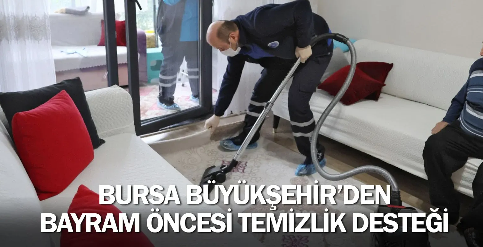 Bursa Büyükşehir’den bayram öncesi temizlik desteği