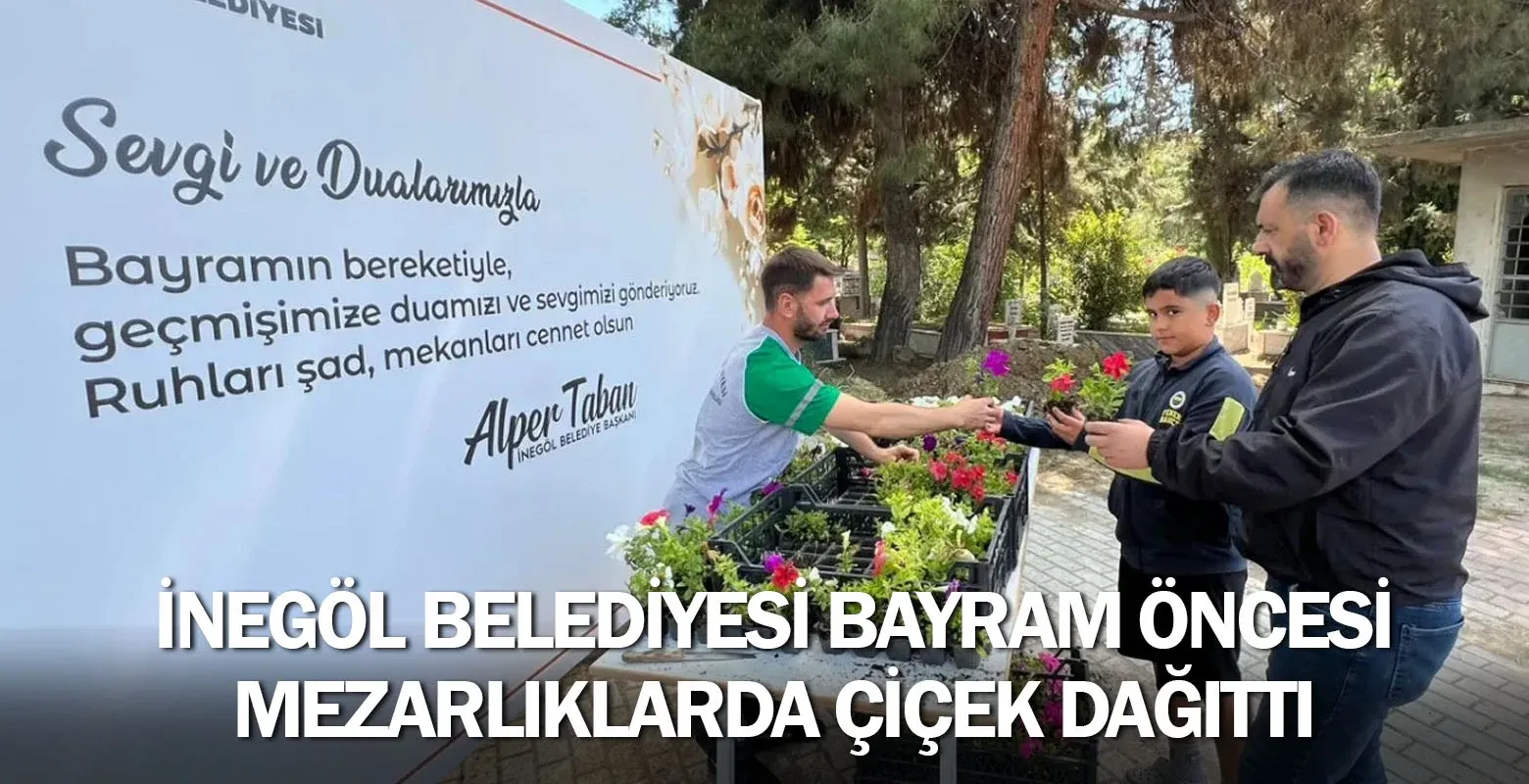 İnegöl Belediyesi Bayram Öncesi Mezarlıklarda Çiçek Dağıttı