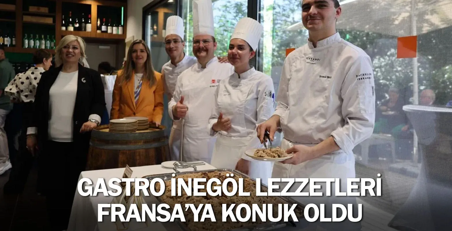Gastro İnegöl Lezzetleri Fransa’ya Konuk Oldu