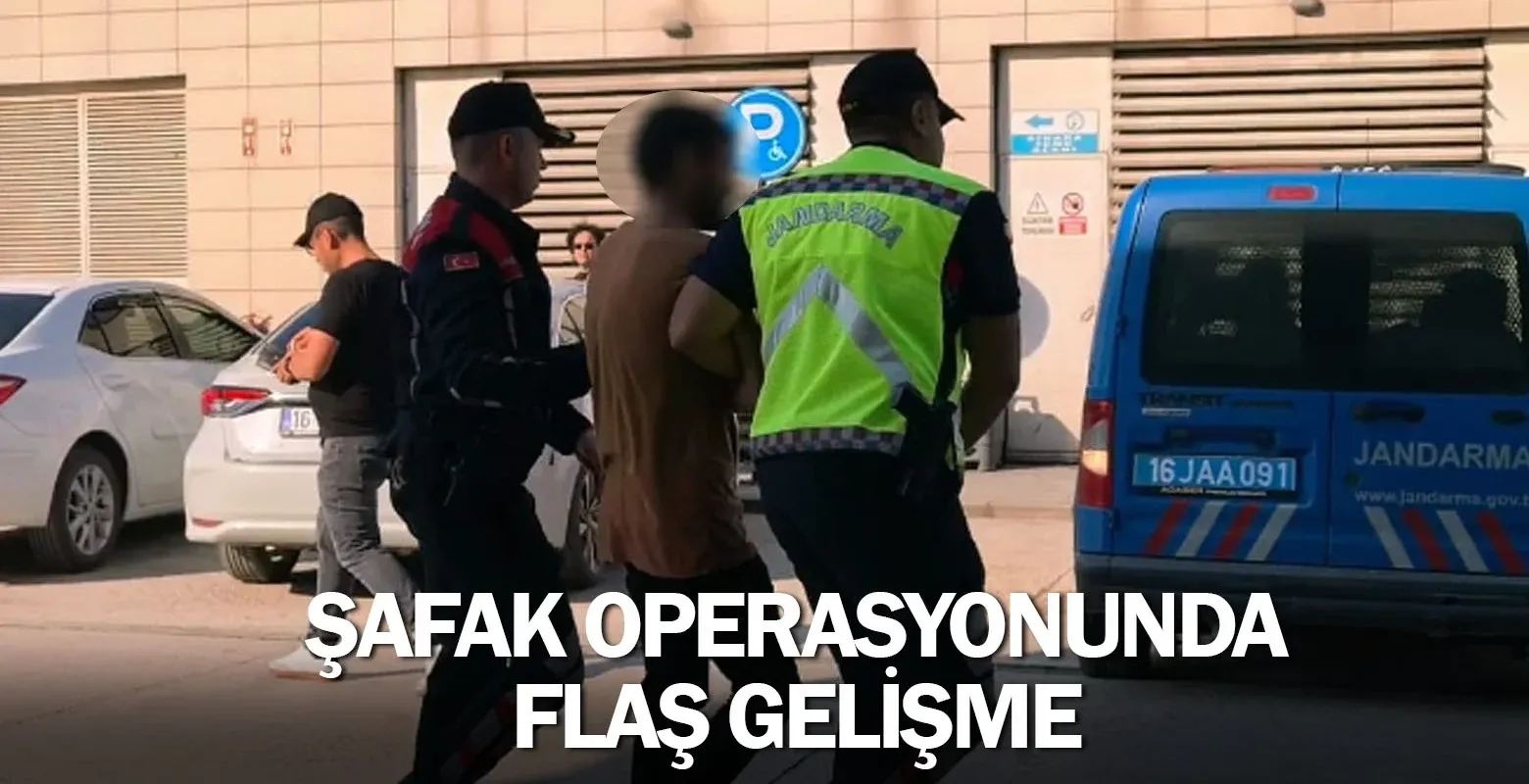 Şafak operasyonunda flaş gelişme