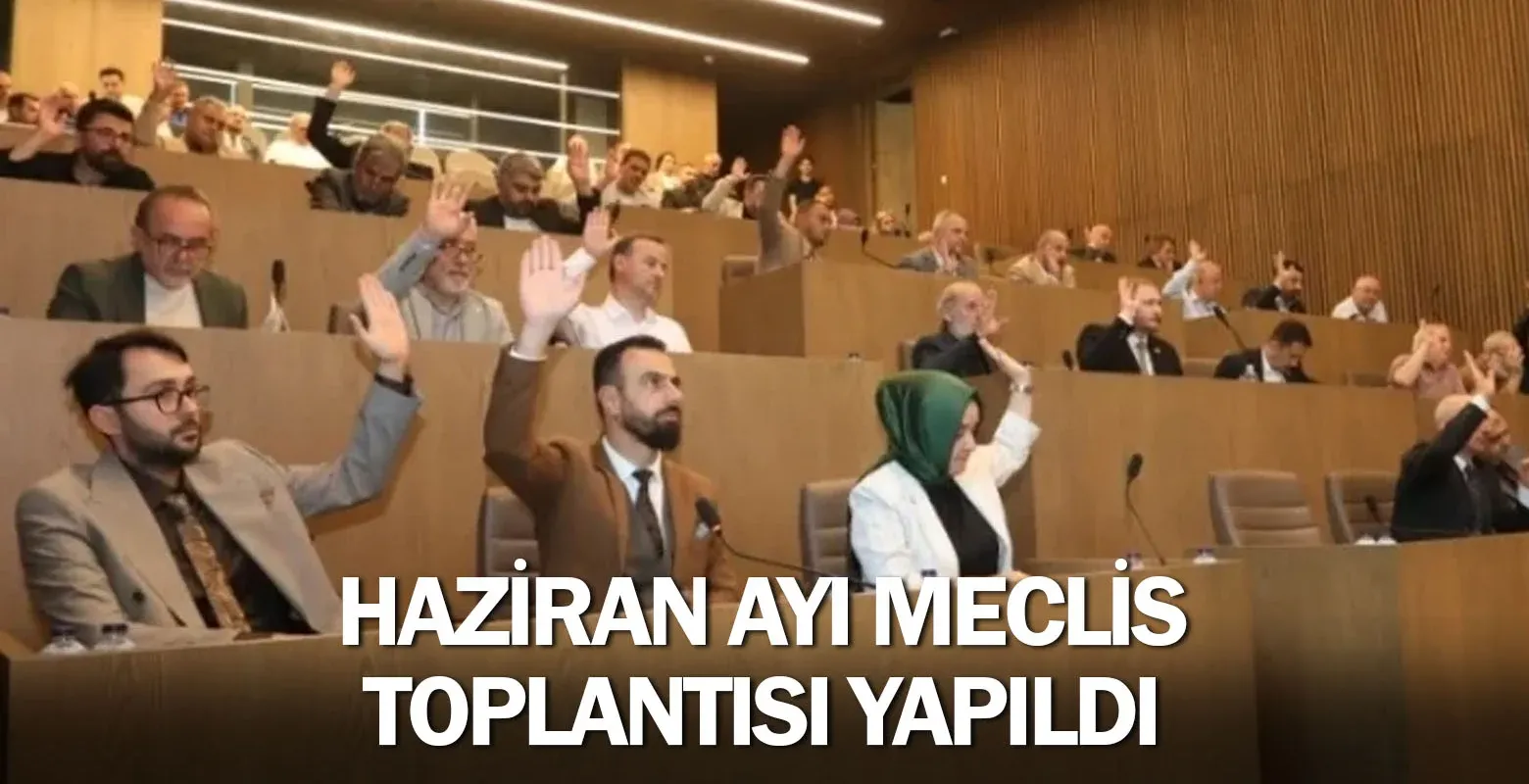 Haziran Ayı Meclis Toplantısı Yapıldı