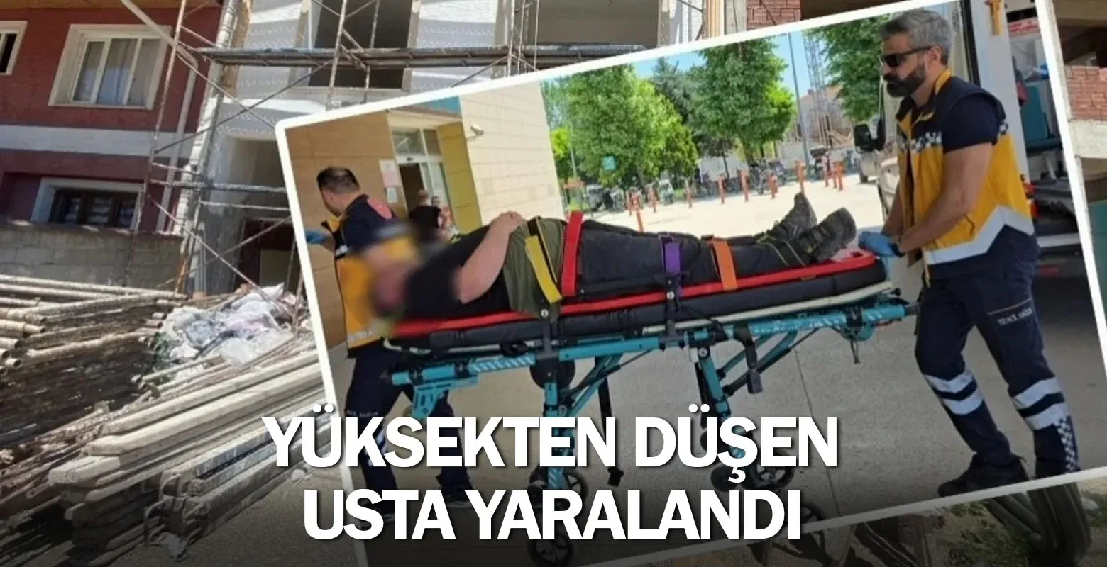 İnegöl'de yüksekten düşen usta yaralandı