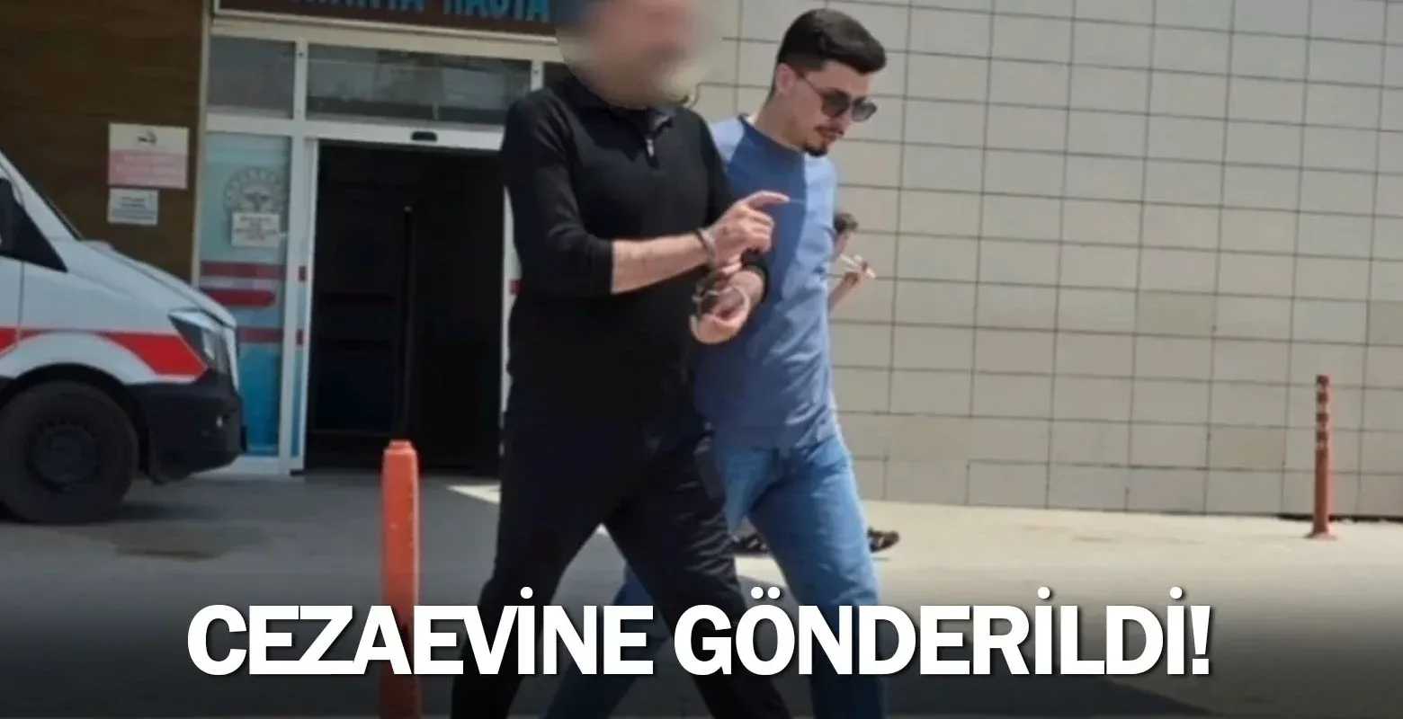 Cezaevine gönderildi!