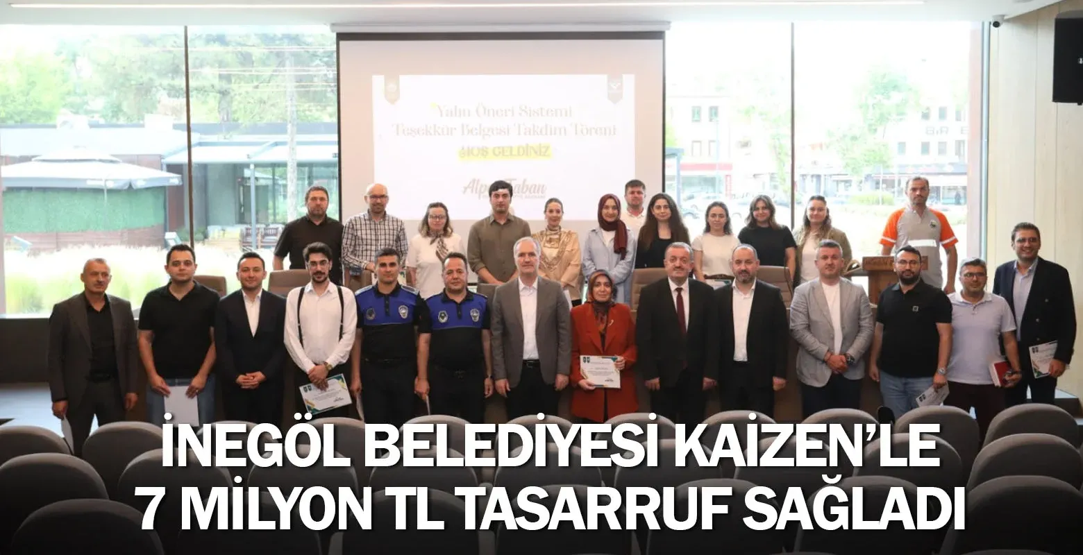 İnegöl Belediyesi Kaizen’le 7 Milyon TL Tasarruf Sağladı