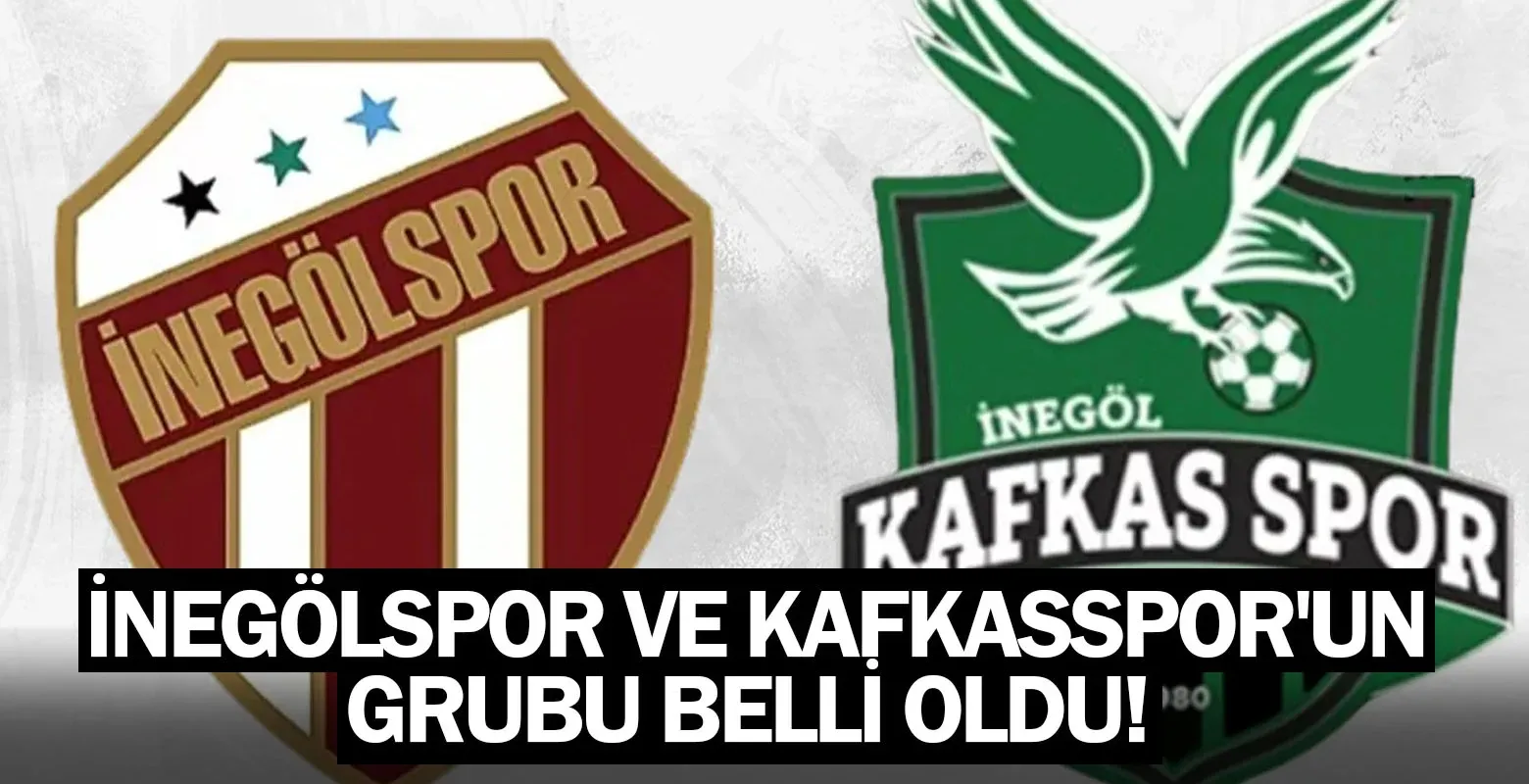 İnegölspor ve Kafkasspor'un grubu belli oldu!