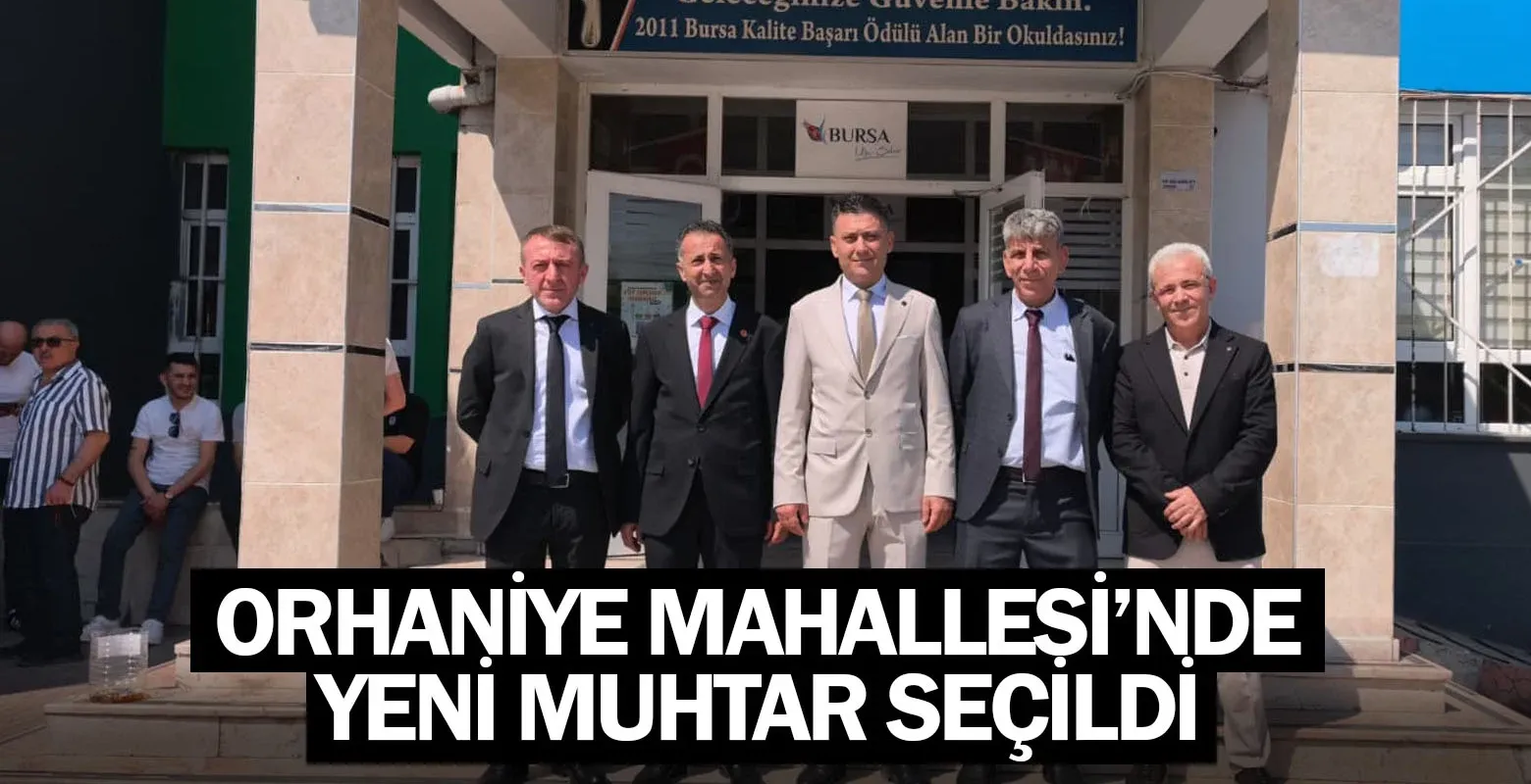 Orhaniye Mahallesi'nde Yeni Muhtar Seçildi
