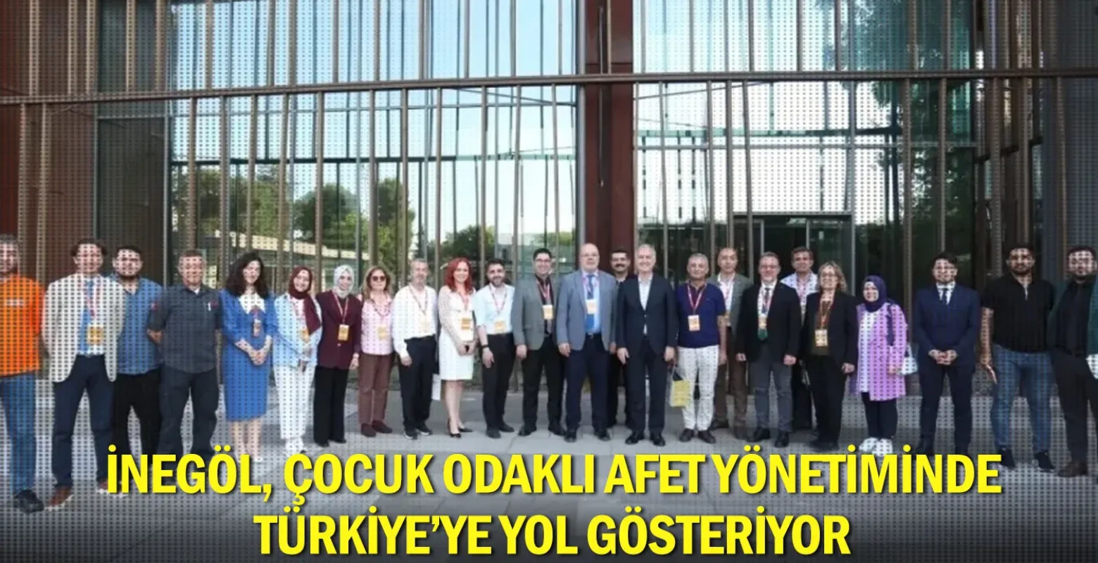 İnegöl, Çocuk Odaklı Afet Yönetiminde Türkiye’ye Yol Gösteriyor