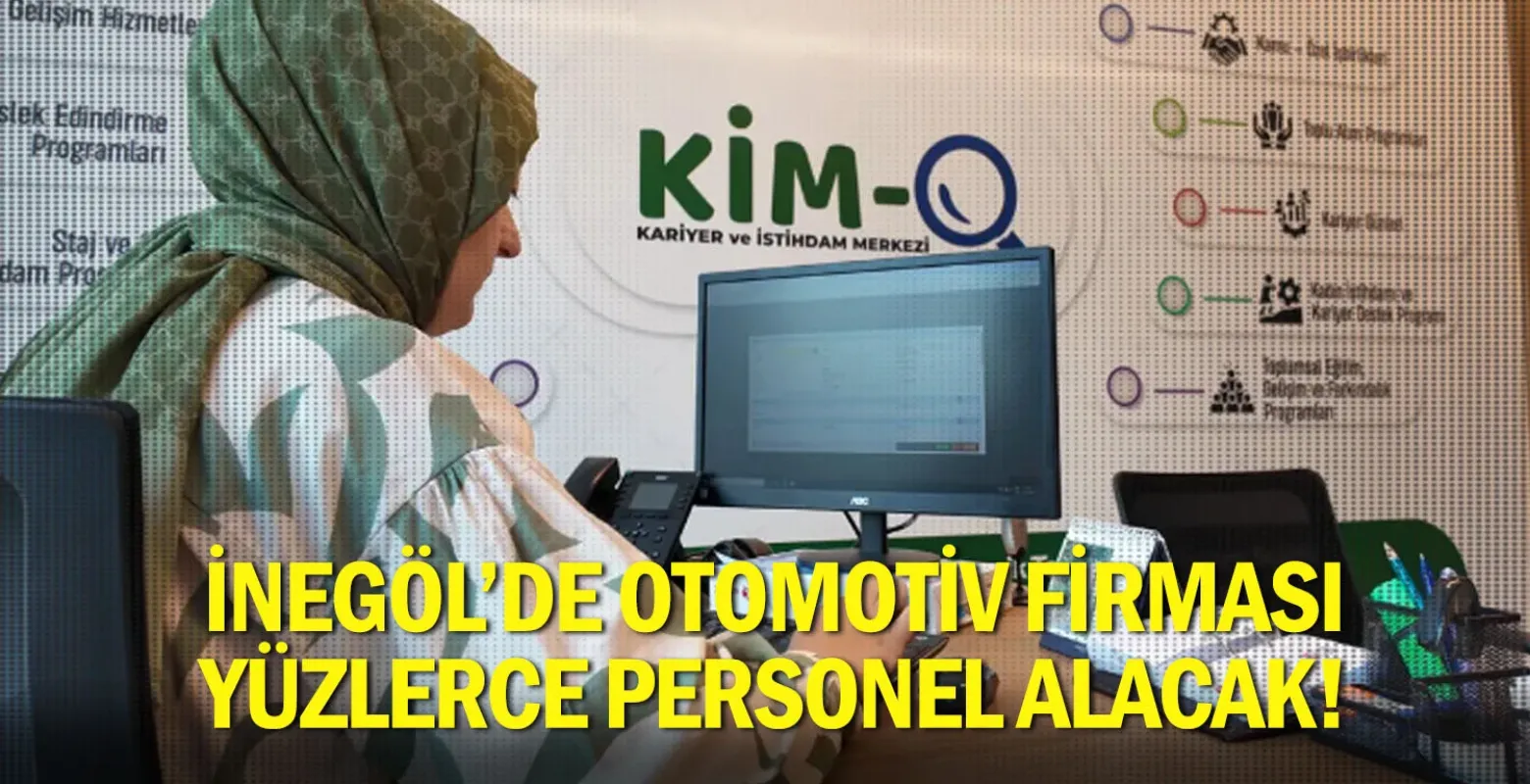 İnegöl'de otomotiv firması yüzlerce personel alacak!