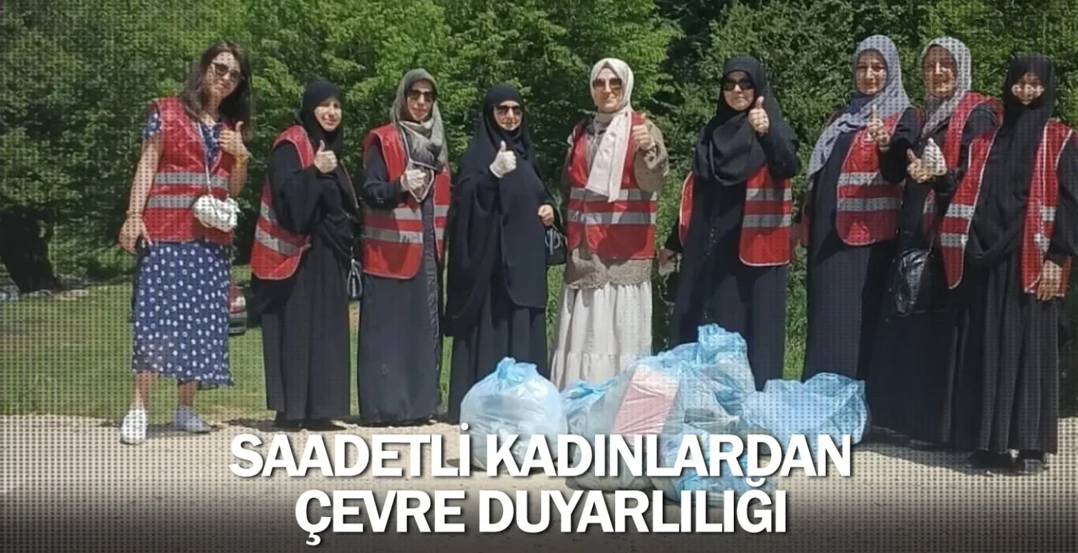 Saadetli kadınlardan çevre duyarlılığı