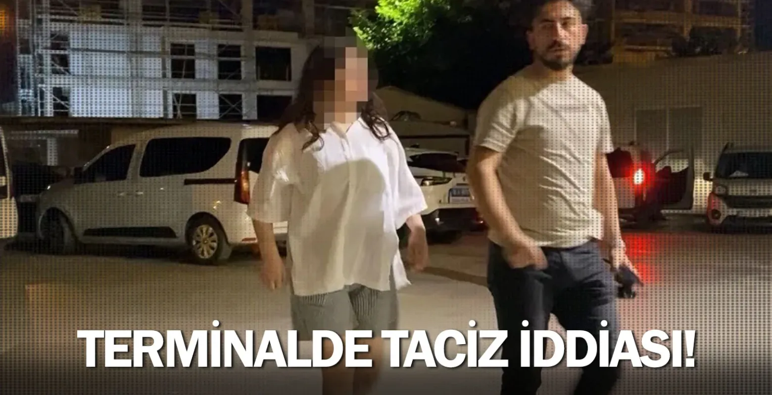 Terminalde taciz iddiası!