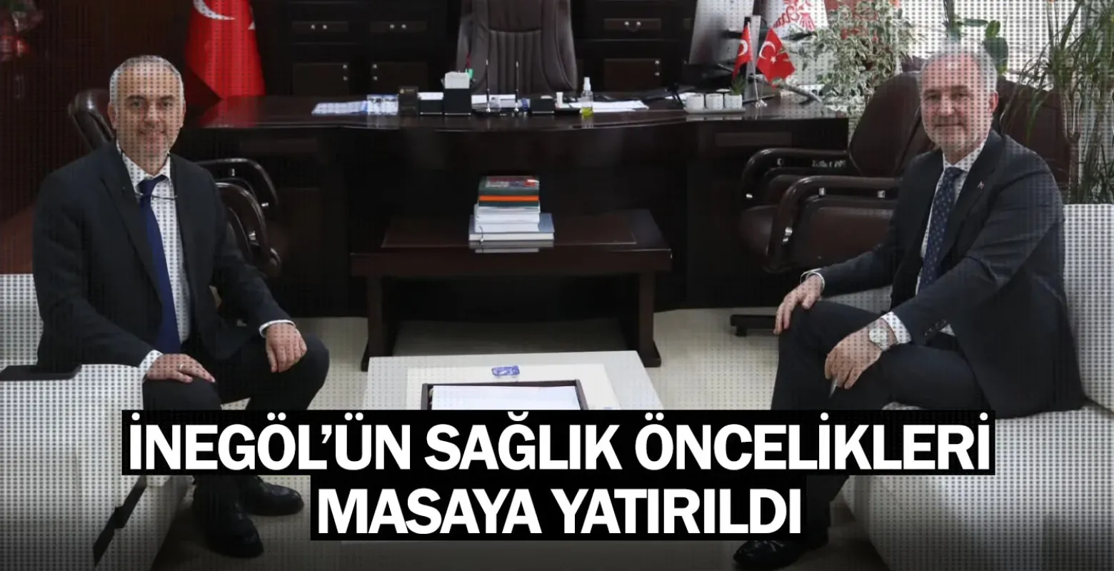 İnegöl’ün Sağlık Öncelikleri Masaya Yatırıldı