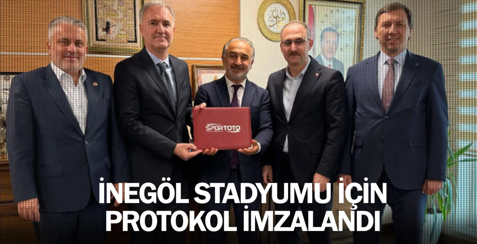 İnegöl Stadyumu için protokol imzalandı