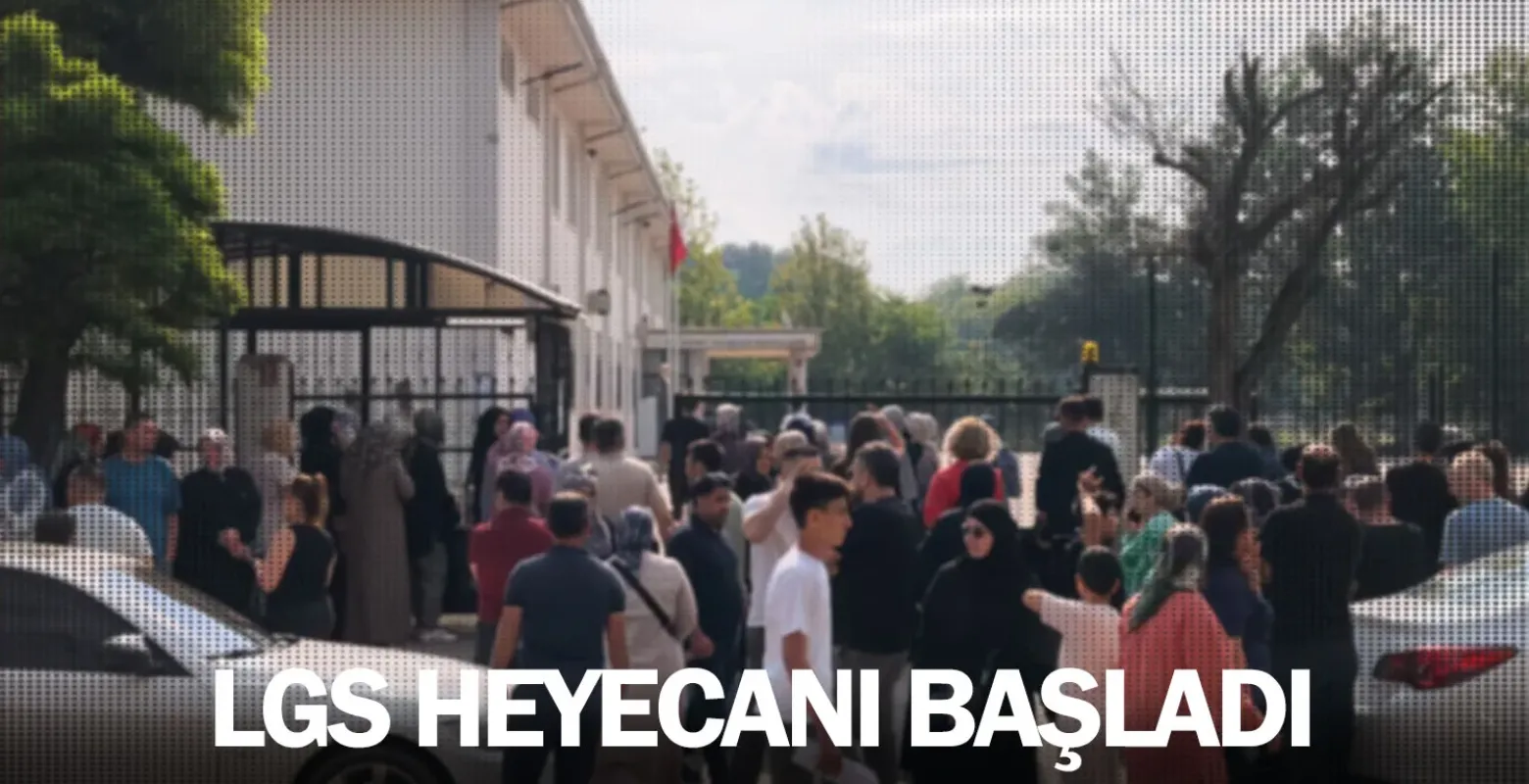 LGS heyecanı başladı