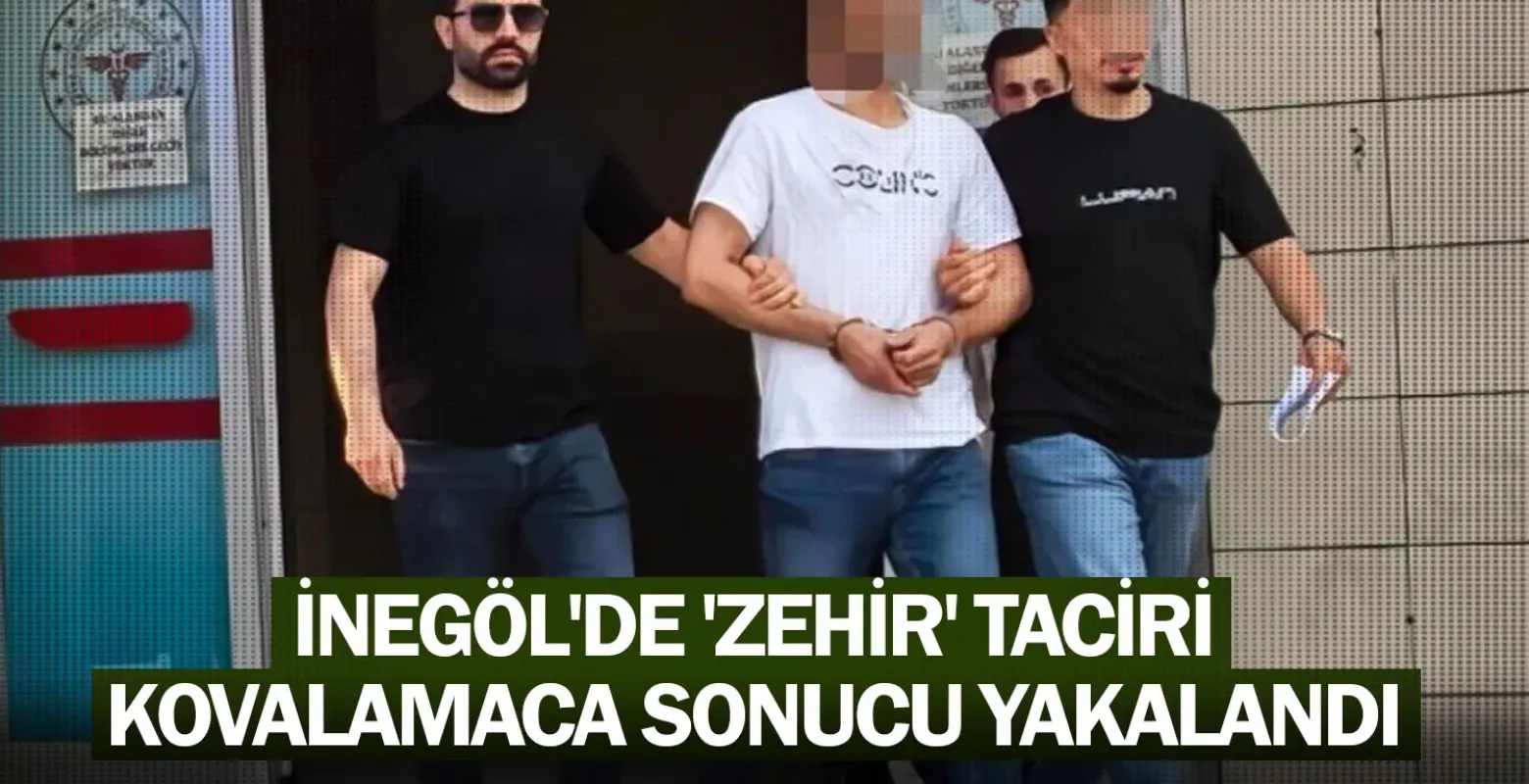 İnegöl'de 'zehir' taciri kovalamaca sonucu yakalandı