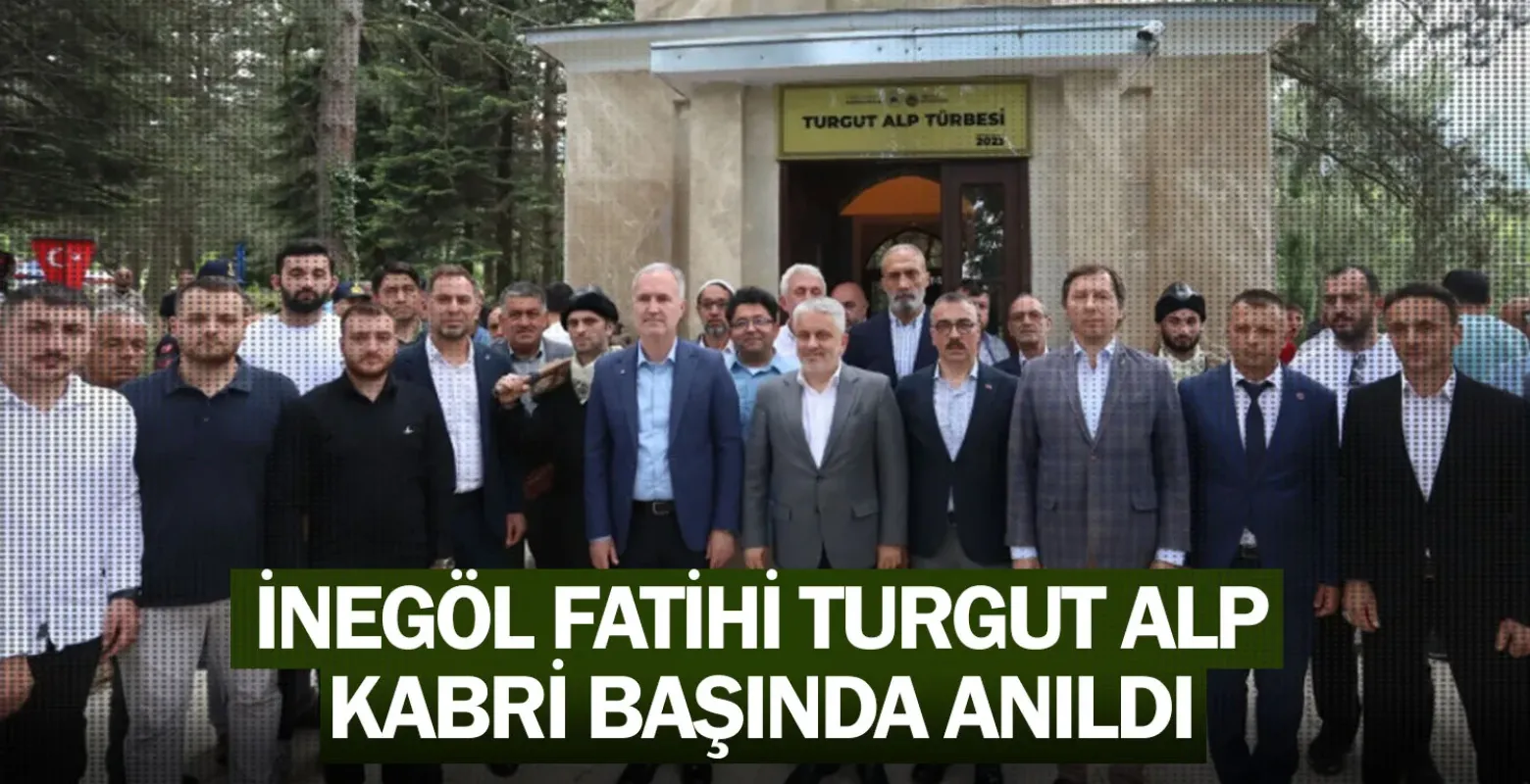 İnegöl Fatihi Turgut Alp Kabri Başında Anıldı