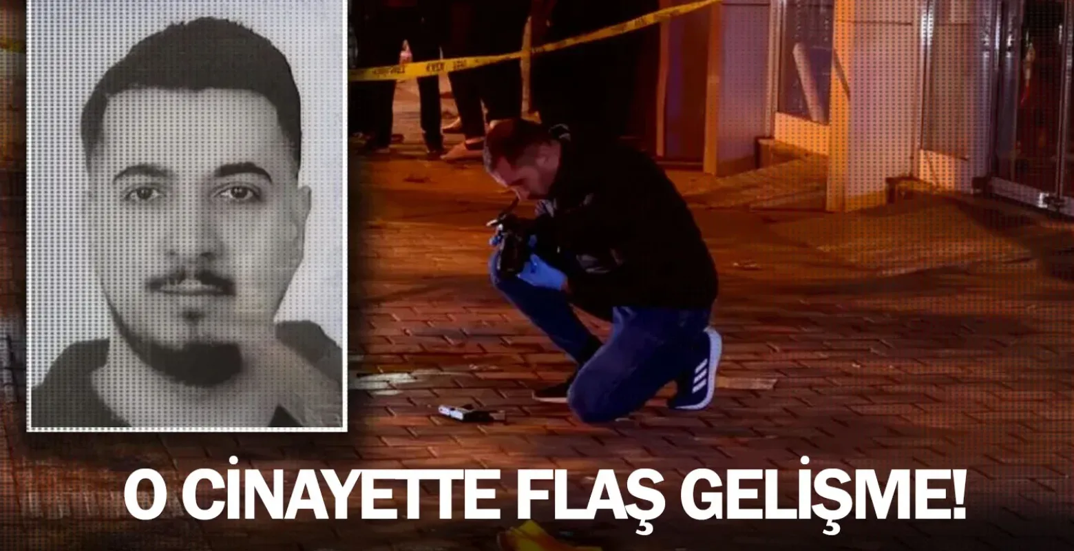 O cinayette flaş gelişme!