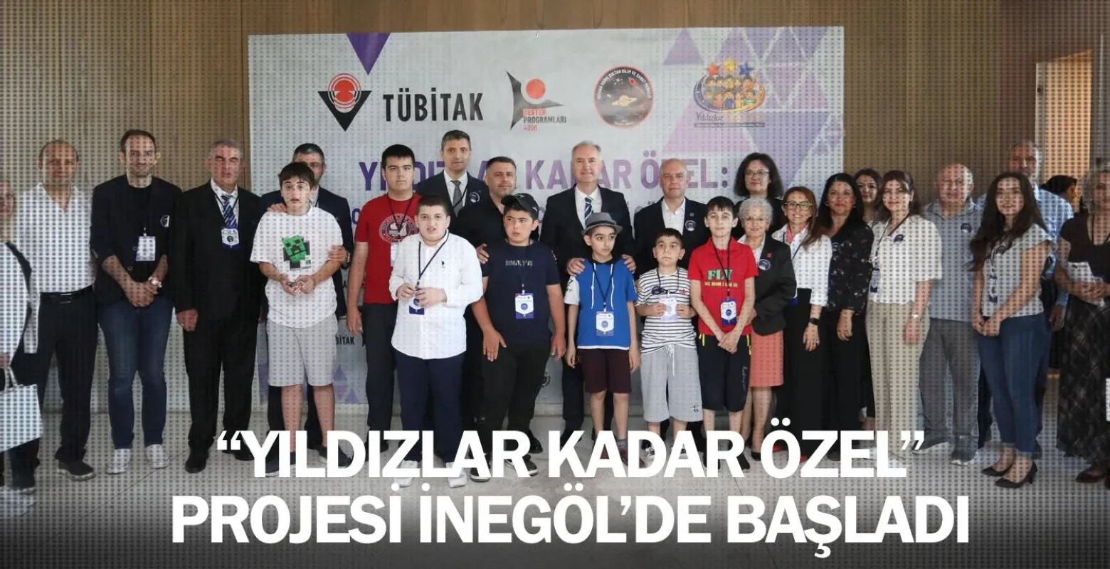 TÜBİTAK 4008 “Yıldızlar Kadar Özel” Projesi İnegöl'de Başladı