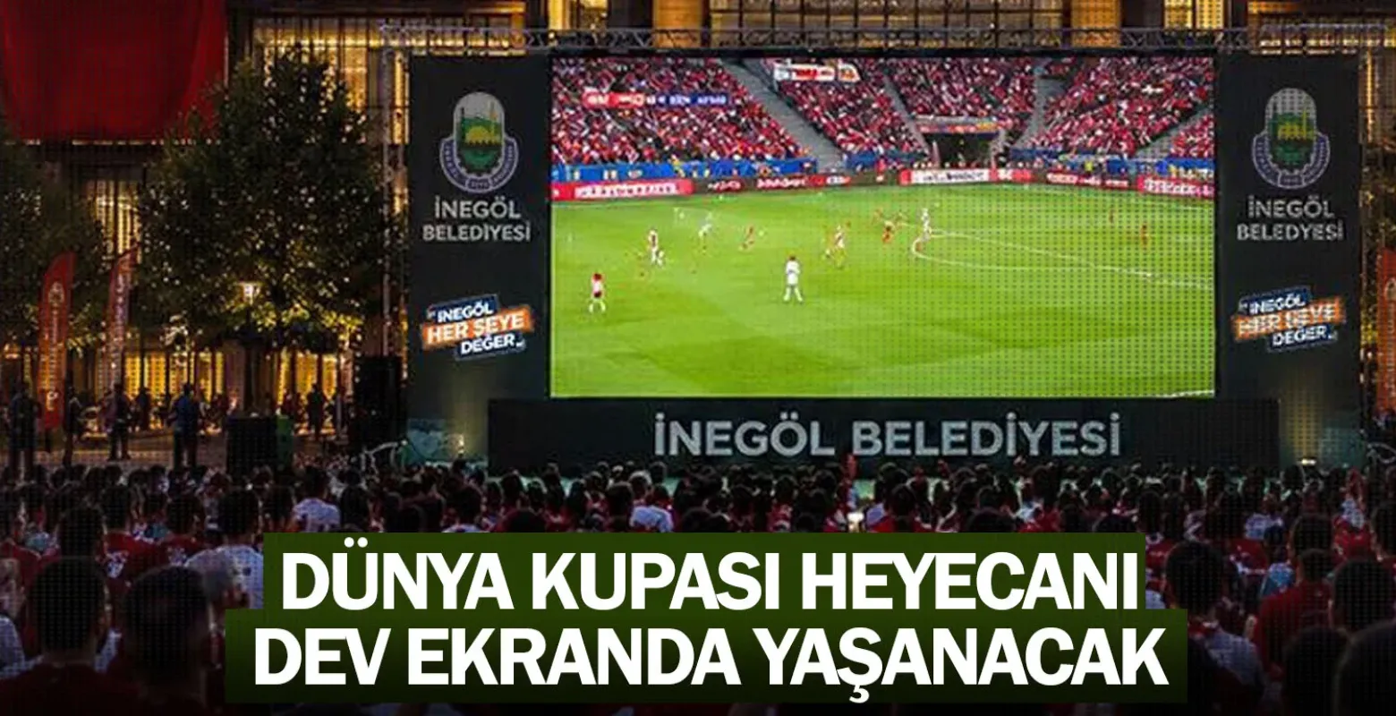 Dünya Kupası Heyecanı Dev Ekranda Yaşanacak