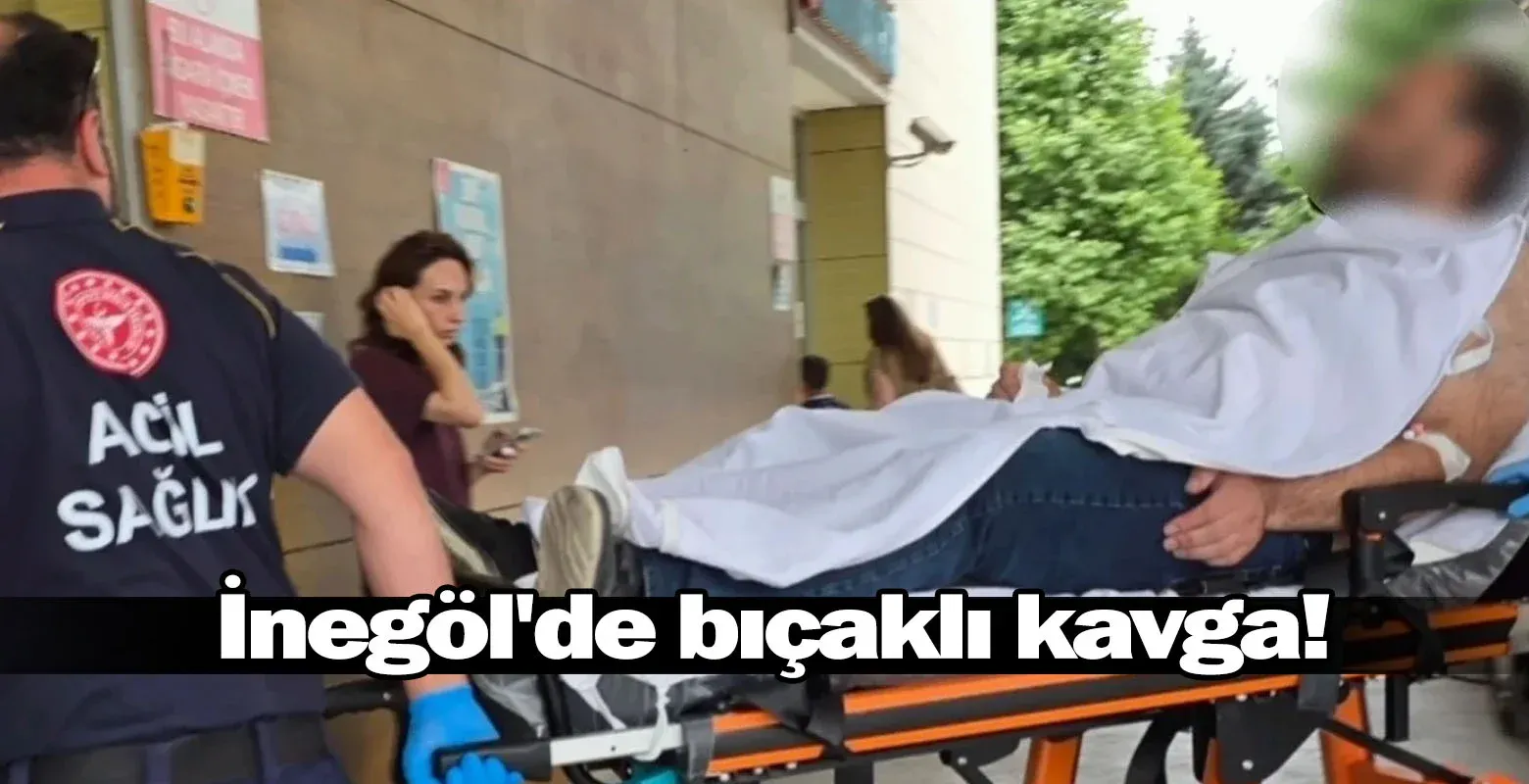 İnegöl'de bıçaklı kavga!
