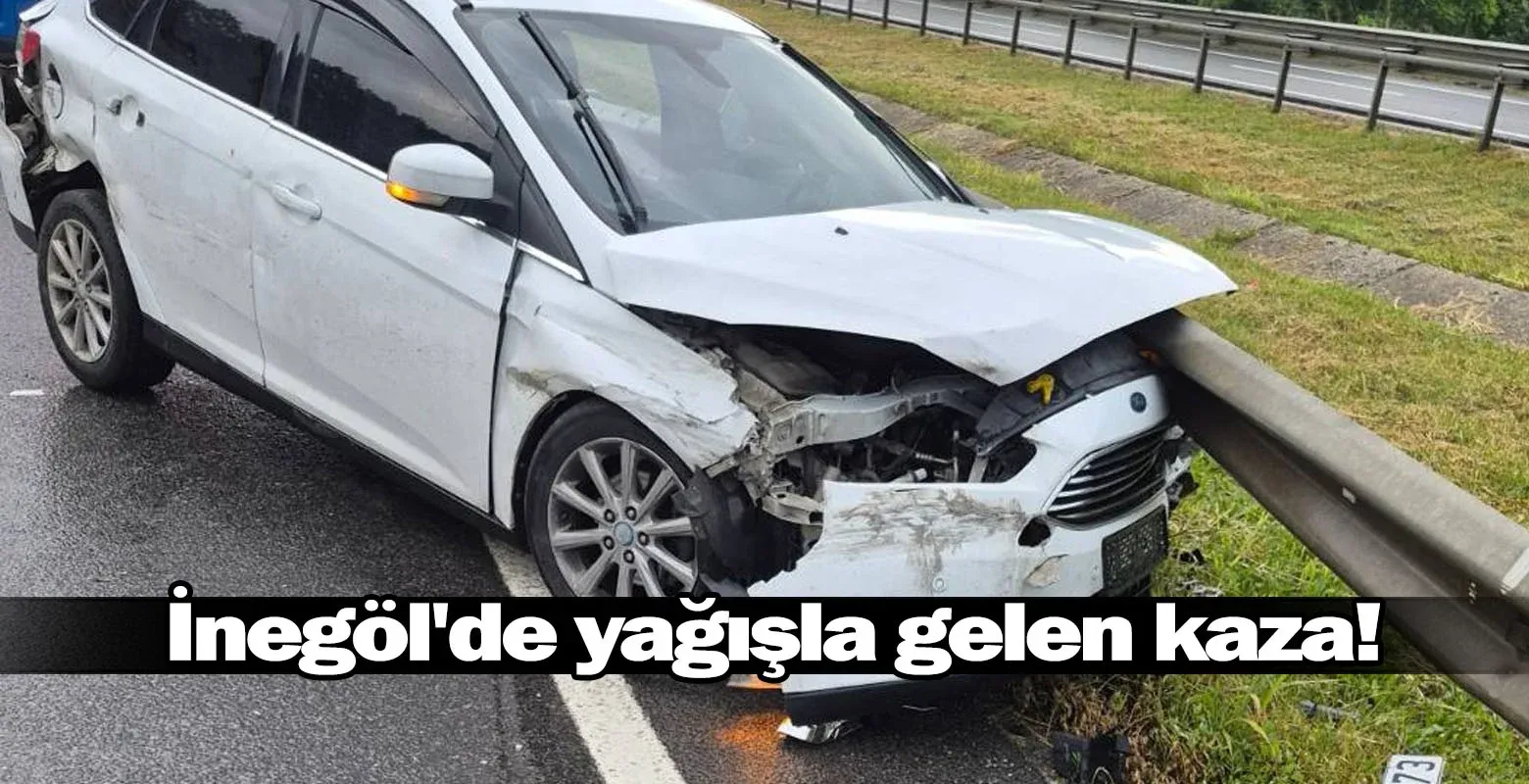 İnegöl'de yağışla gelen kaza!