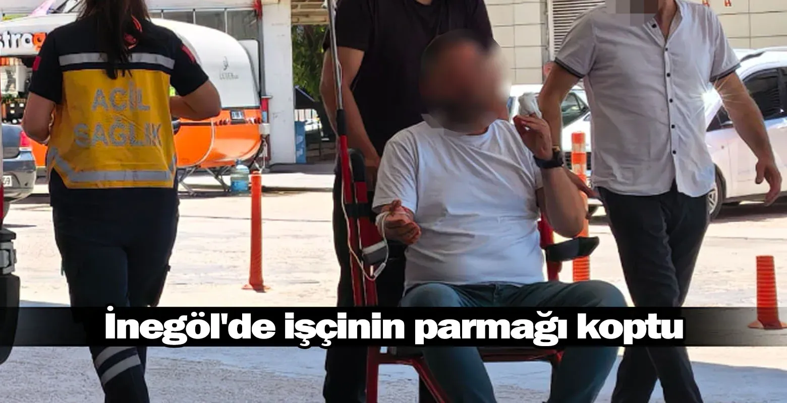 İnegöl'de İşçinin parmağı koptu