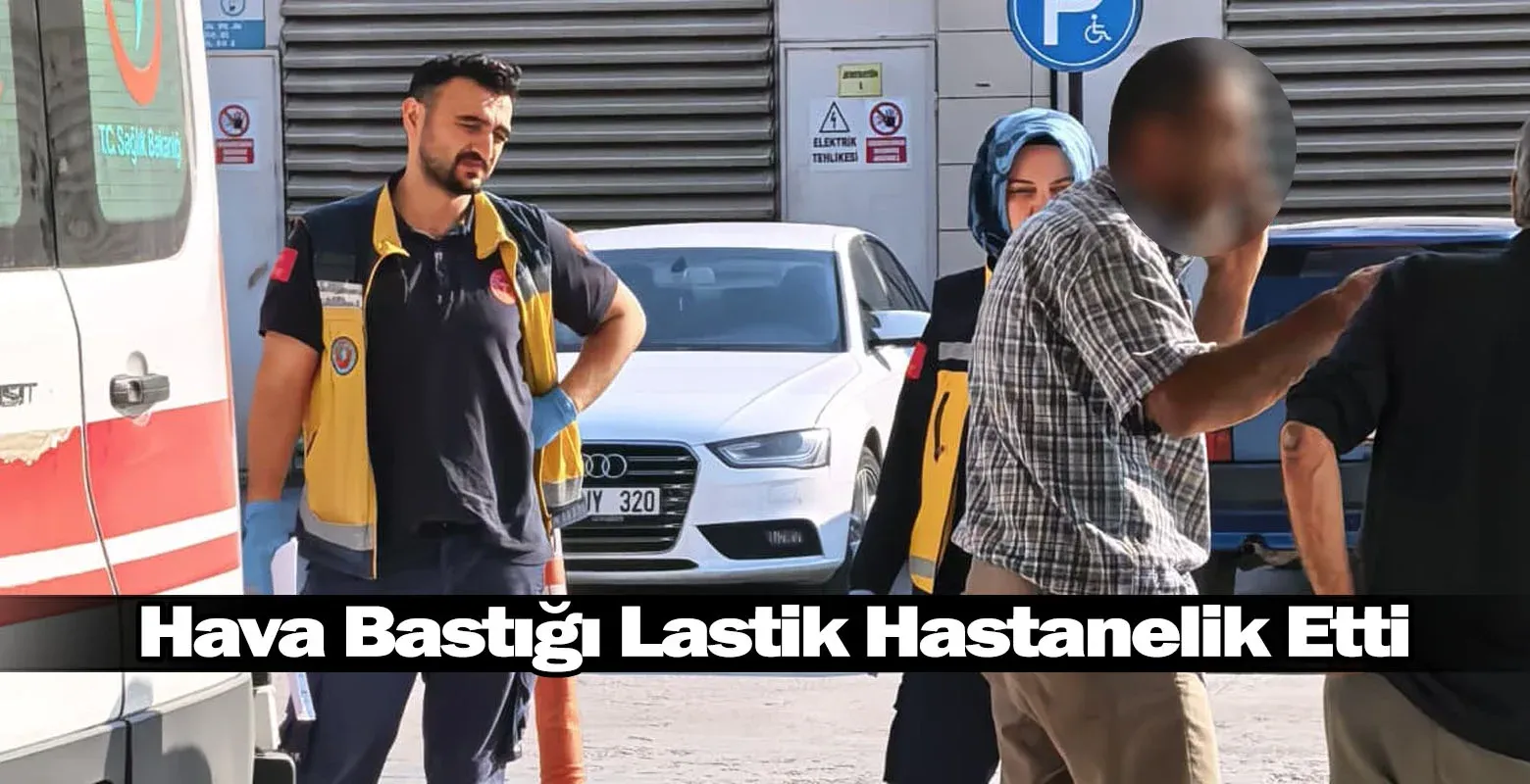 Hava Bastığı Lastik Hastanelik Etti