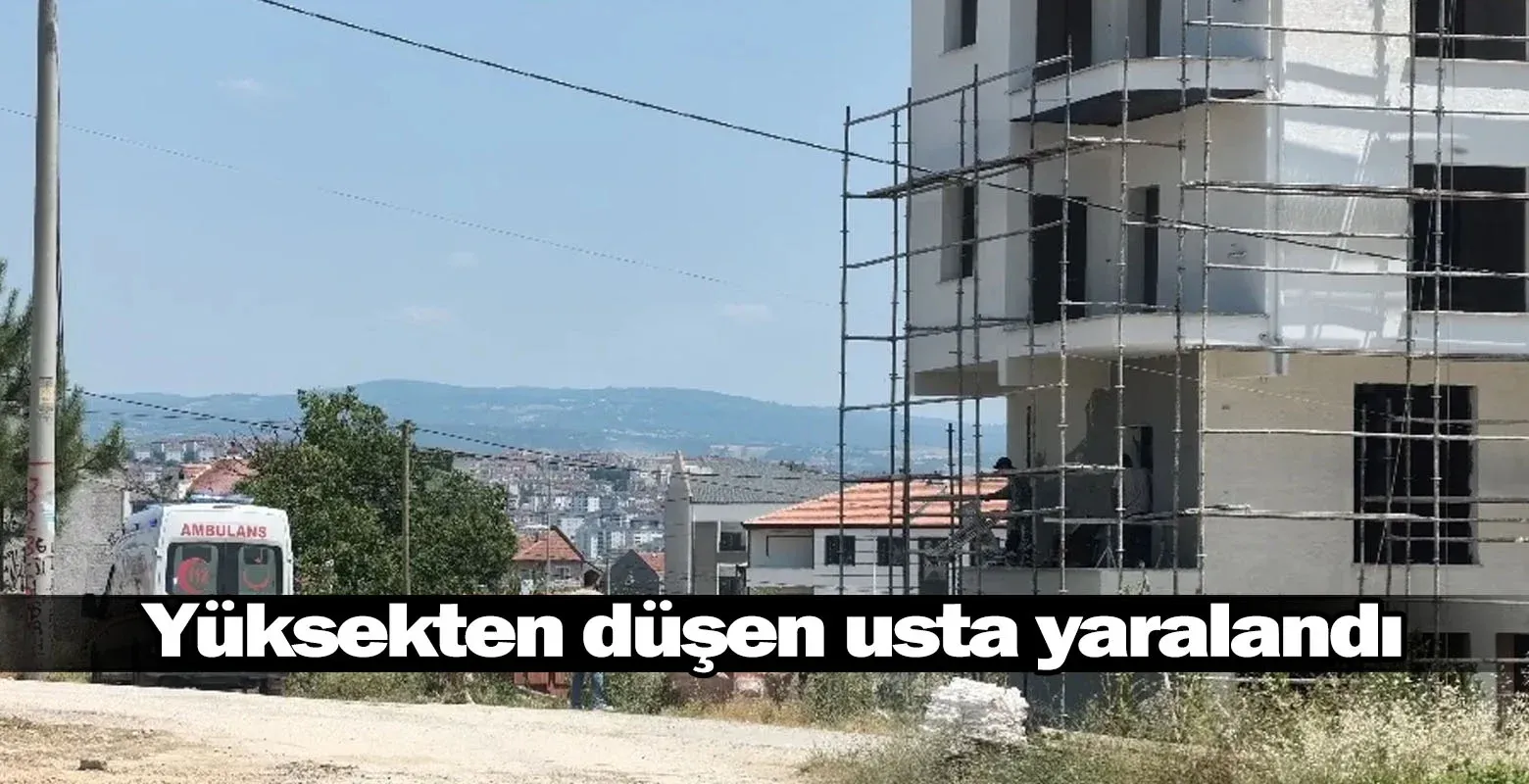 İnegöl'de yüksekten düşen usta yaralandı