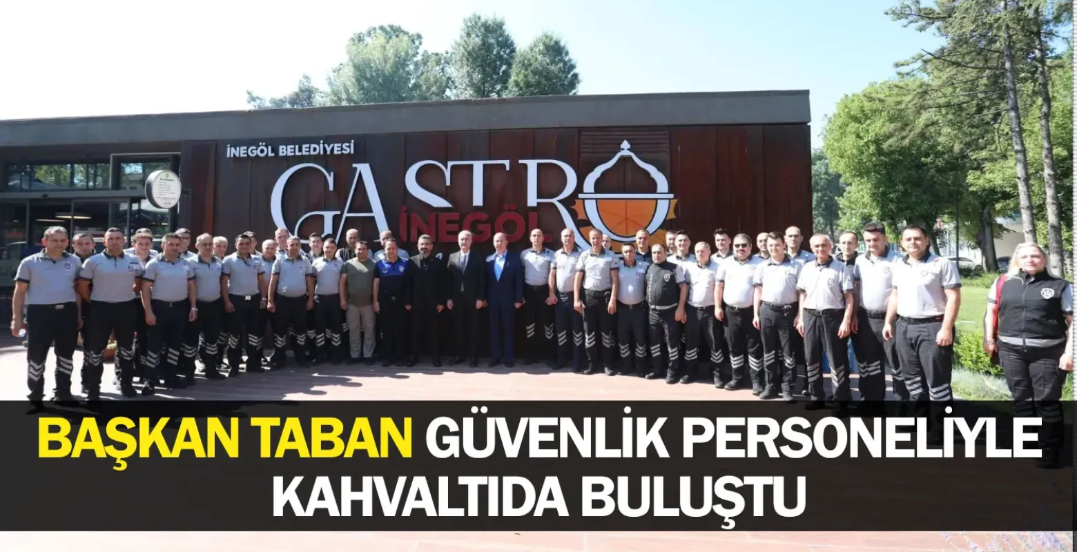Başkan Taban Güvenlik Personeliyle Kahvaltıda Buluştu