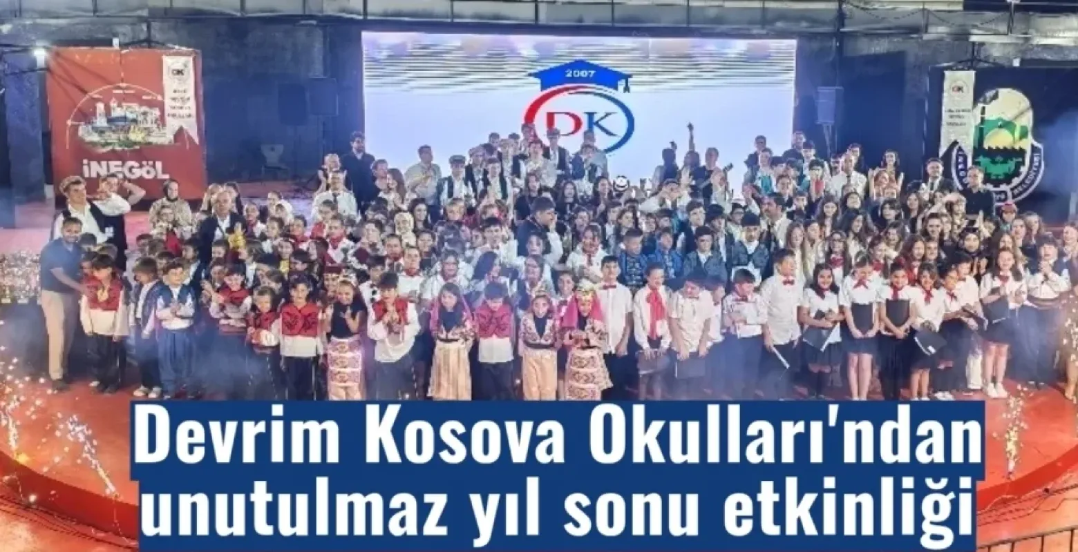 ​Devrim Kosova Okulları'ndan unutulmaz yıl sonu etkinliği