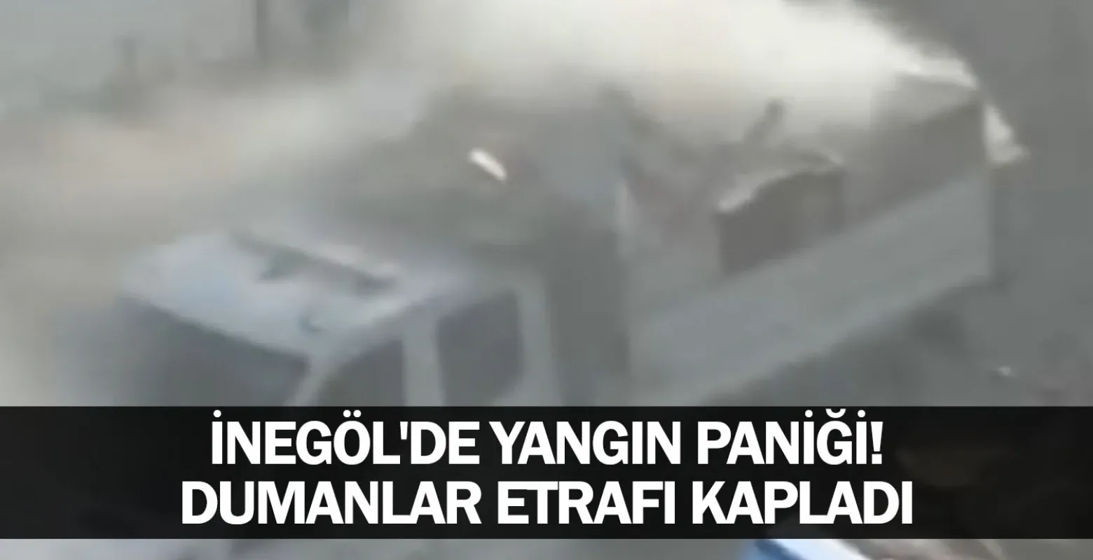 İnegöl'de yangın paniği! Dumanlar etrafı kapladı