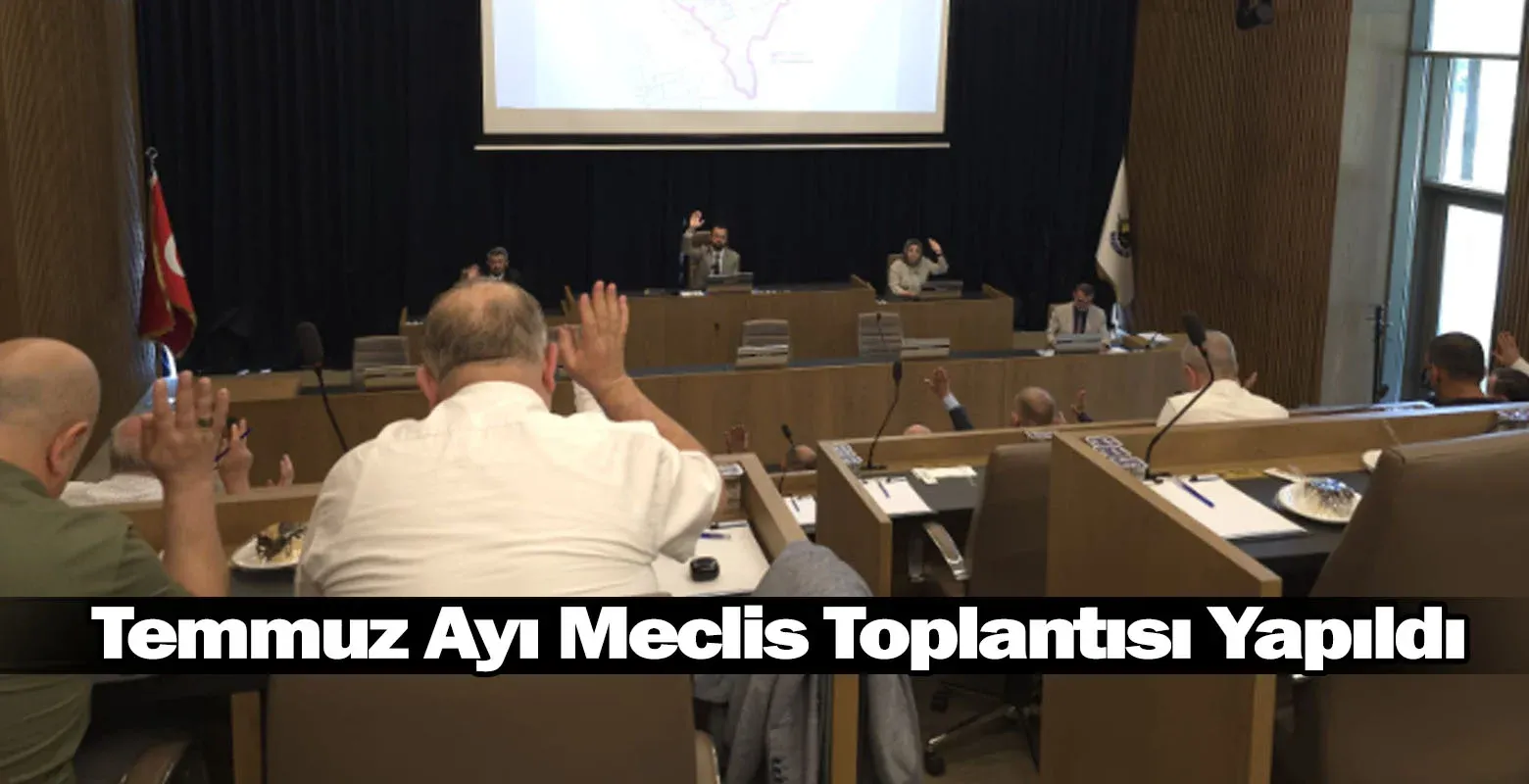 Temmuz Ayı Meclis Toplantısı Yapıldı