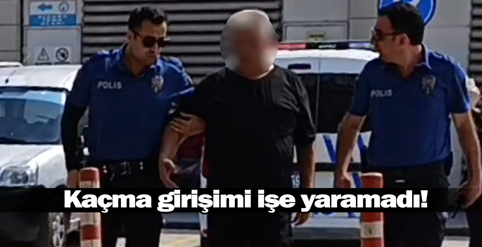 Kaçma girişimi işe yaramadı!