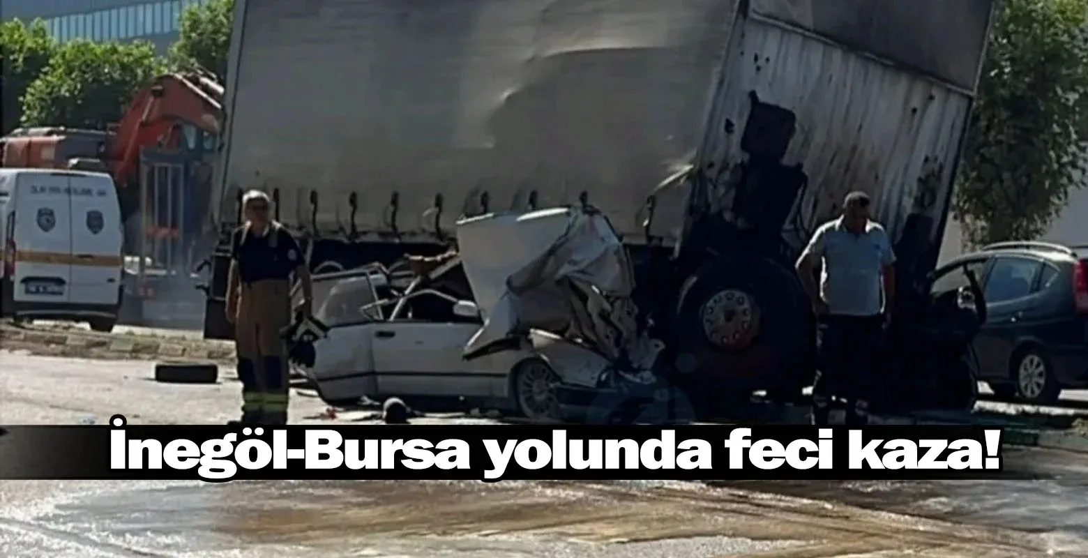 İnegöl-Bursa yolunda feci kaza!