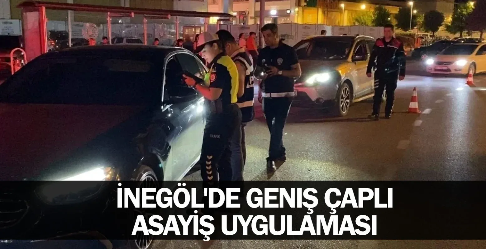 İnegöl'de geniş çaplı asayiş uygulaması