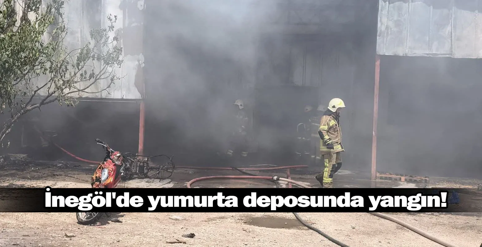 İnegöl'de yumurta deposunda yangın!