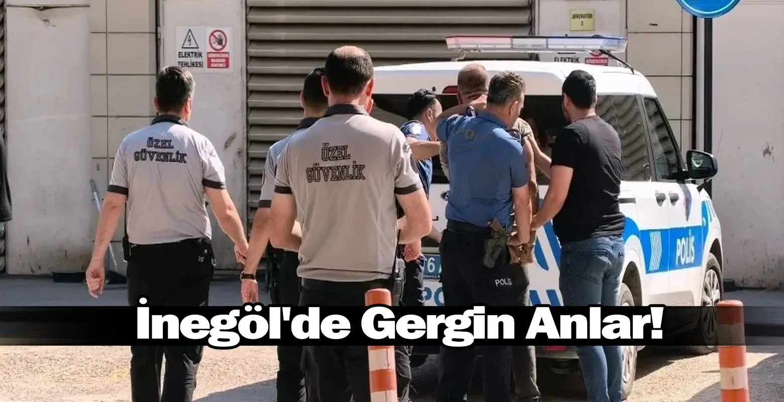 İnegöl'de Gergin Anlar!