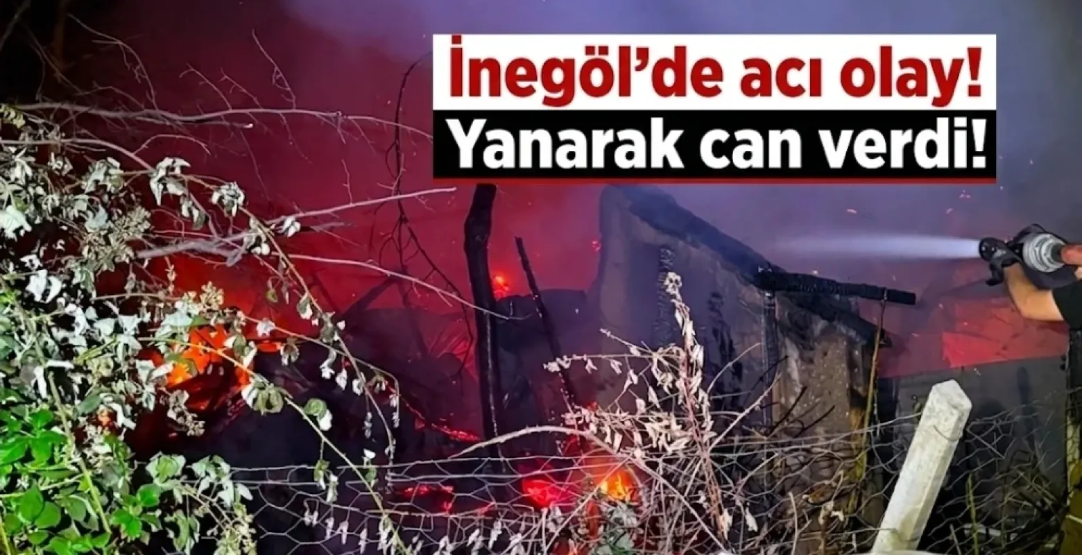 İnegöl'de acı olay! Yanarak can verdi!